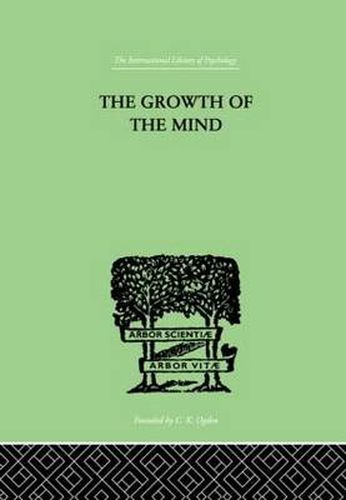 Cover image for The Growth of the Mind: An Introduction to Child-Psychology