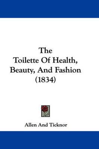 Cover image for The Toilette of Health, Beauty, and Fashion (1834)