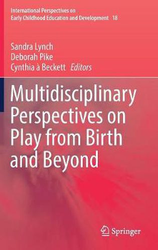 Cover image for Multidisciplinary Perspectives on Play from Birth and Beyond