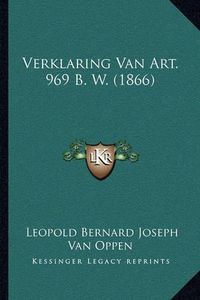 Cover image for Verklaring Van Art. 969 B. W. (1866)