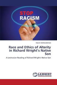 Cover image for Race and Ethics of Alterity in Richard Wright's Native Son