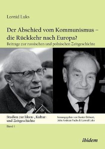 Der Abschied vom Kommunismus - die Ruckkehr nach Europa?: Beitrage zur russischen und polnischen Zeitgeschichte