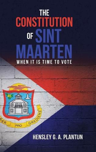 Cover image for The Constitution of Sint Maarten: When It Is Time to Vote