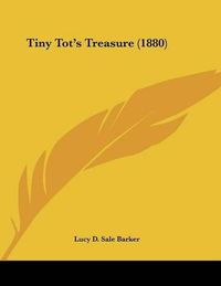 Cover image for Tiny Tot's Treasure (1880)