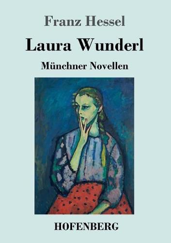 Laura Wunderl: Munchner Novellen