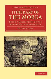 Cover image for Itinerary of the Morea: Being a Description of the Routes of that Peninsula