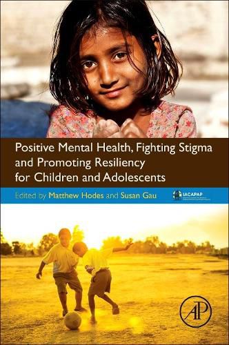 Cover image for Positive Mental Health, Fighting Stigma and Promoting Resiliency for Children and Adolescents