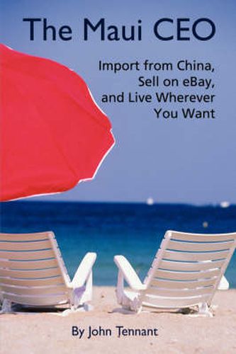 Cover image for The Maui CEO: Import from China, Sell on EBay, and Live Wherever You Want