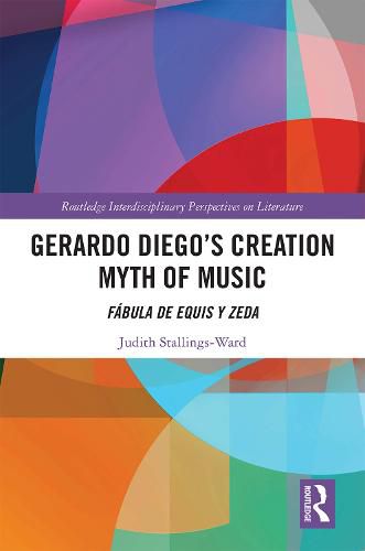 Cover image for Gerardo Diego's Creation Myth of Music: Fabula de Equis y Zeda