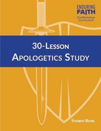 Cover image for 30-Lesson Apologetics Study Student Book - Enduring Faith Confirmation Curriculum