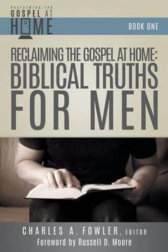 Cover image for Reclaiming the Gospel at Home: Biblical Truths for Men