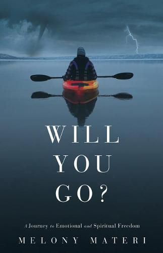 Cover image for Will you go?: A personal journey to emotional and spiritual freedom