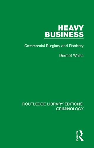 Cover image for Heavy Business: Commercial Burglary and Robbery