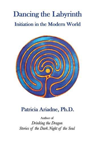 Cover image for Dancing the Labyrinth: Initiation in the Modern World