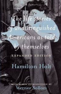 Cover image for The Life Stories of Undistinguished Americans as Told by Themselves: Expanded Edition