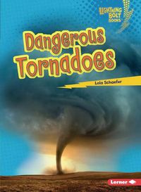 Cover image for Dangerous Tornadoes