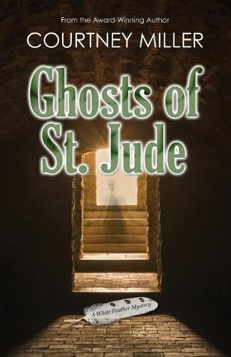 Cover image for Ghosts of St. Jude: A White Feather Mystery