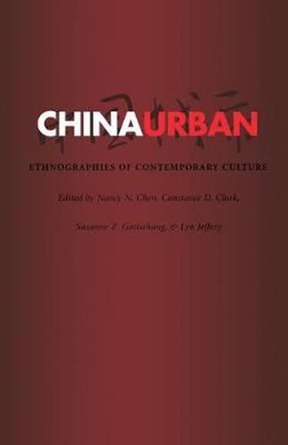 Cover image for China Urban: Ethnographies of Contemporary Culture