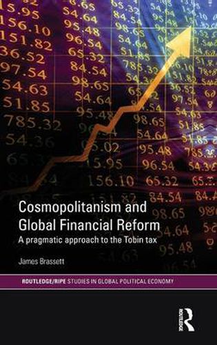 Cover image for Cosmopolitanism and Global Financial Reform: A Pragmatic Approach to the Tobin Tax