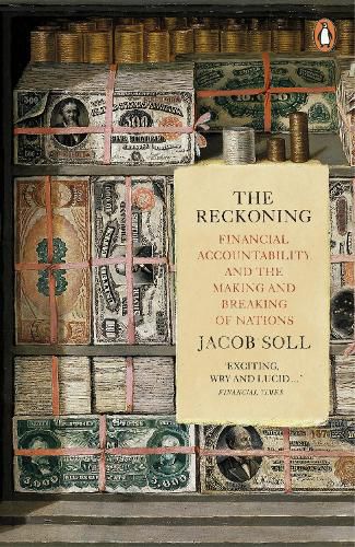 Cover image for The Reckoning: Financial Accountability and the Making and Breaking of Nations