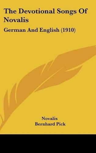 Cover image for The Devotional Songs of Novalis: German and English (1910)