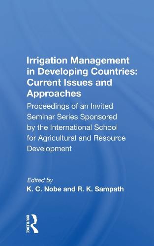 Cover image for Irrigation Management in Developing Countries: Current Issues and Approaches: Proceedings of an Invited Seminar Series Sponsored by the International School for Agricultural and Resource Development