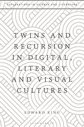 Cover image for Twins and Recursion in Digital, Literary and Visual Cultures