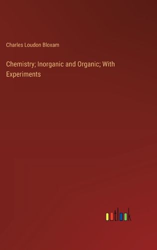 Cover image for Chemistry; Inorganic and Organic; With Experiments