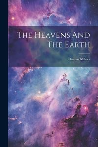 Cover image for The Heavens And The Earth