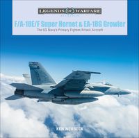 Cover image for F/A-18E/F Super Hornet and EA-18G Growler: The US Navy's Primary Fighter/Attack Aircraft