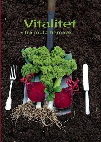 Cover image for Vitalitet: Fra muld til mave