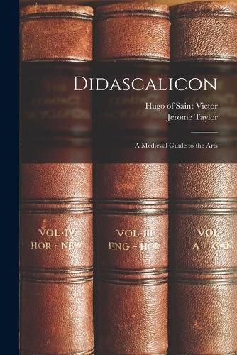 Cover image for Didascalicon; a Medieval Guide to the Arts