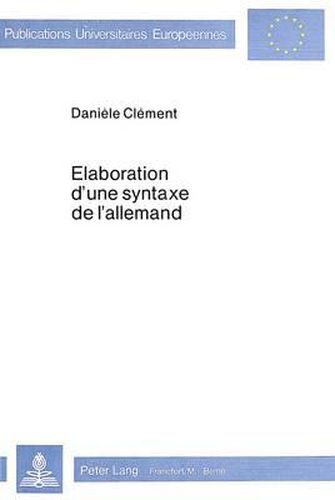 Cover image for Elaboration D'Une Syntaxe de L'Allemand