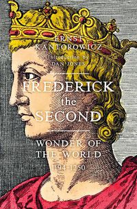 Cover image for Frederick the Second: Wonder of the World 1194-1250