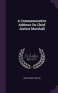 Cover image for A Commemorative Address on Chief Justice Marshall