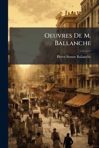 Cover image for Oeuvres de M. Ballanche: Essai Sur Les Institutions Sociales