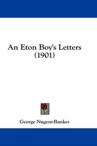 Cover image for An Eton Boy's Letters (1901)