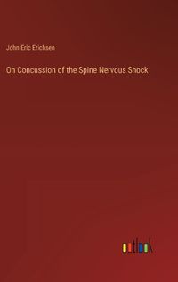 Cover image for On Concussion of the Spine Nervous Shock