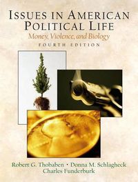 Cover image for Issues in American Political Life: Money, Violence, and Biology