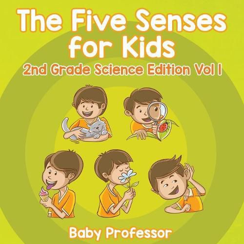 Cover image for The Five Senses for Kids 2nd Grade Science Edition Vol 1