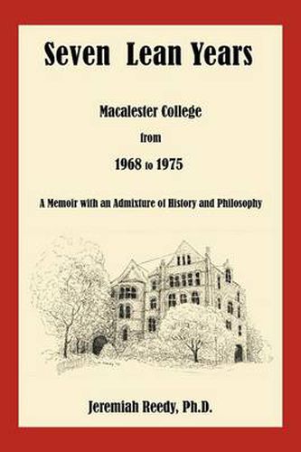 Cover image for Seven Lean Years: Macalester College from 1968 to 1975