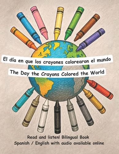 Cover image for The Day the Crayons Colored the World - El dia en que los crayones colorearon el mundo