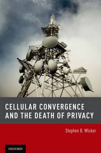 Cover image for Cellular Convergence and the Death of Privacy