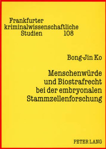 Cover image for Menschenwuerde Und Biostrafrecht Bei Der Embryonalen Stammzellenforschung