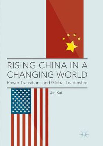 Cover image for Rising China in a Changing World: Power Transitions and Global Leadership