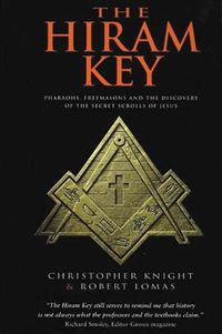 Cover image for The Hiram Key: Pharaohs, Freemasonry, and the Discovery of the Secret Scrolls of Jesus