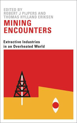 Mining Encounters: Extractive Industries in an Overheated World