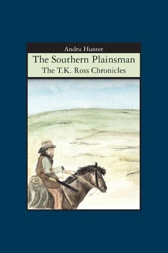 Cover image for The Southern Plainsman: The T.K. Ross Chronicles