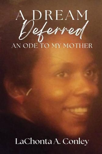 Cover image for A Dream Deferred- An Ode to My Mother