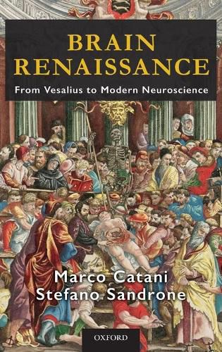 Cover image for Brain Renaissance: From Vesalius to Modern Neuroscience